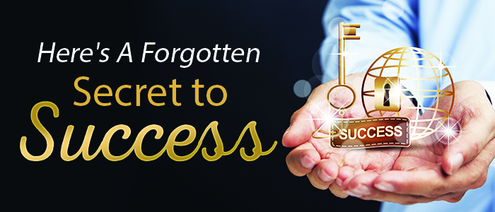 Here&##x27;s A Forgotten Secret To Success