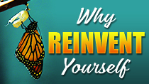 Why Reinvent Yourself