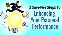 3 Sure-Fire Steps To Enhancing Your Personal Performance