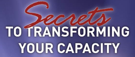 Secrets to Transforming Your Capacity &##x28;Mp3 Downloads&##x29;